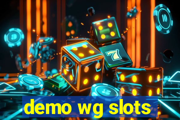 demo wg slots